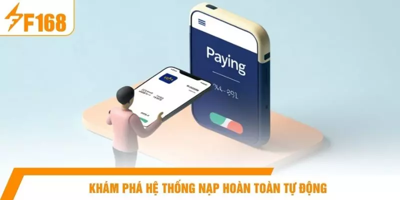 Khám phá hệ thống nạp hoàn toàn tự động