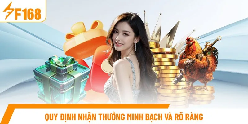 Quy định nhận thưởng minh bạch và rõ ràng