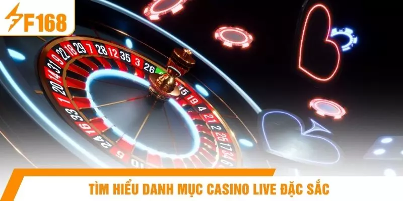 Tìm hiểu danh mục casino live đặc sắc